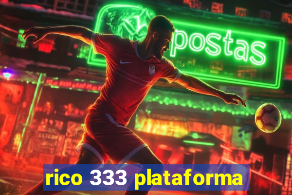 rico 333 plataforma